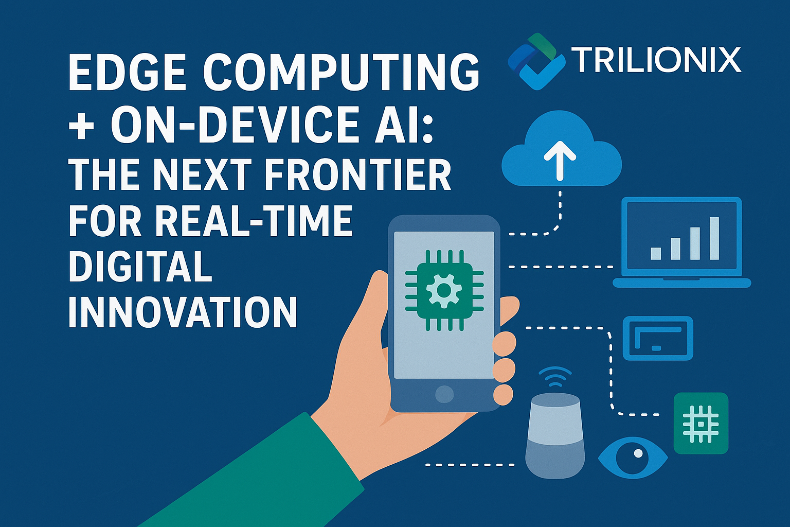 Edge Computing + On-Device AI: The Next Frontier for Real-Time Digital Innovation