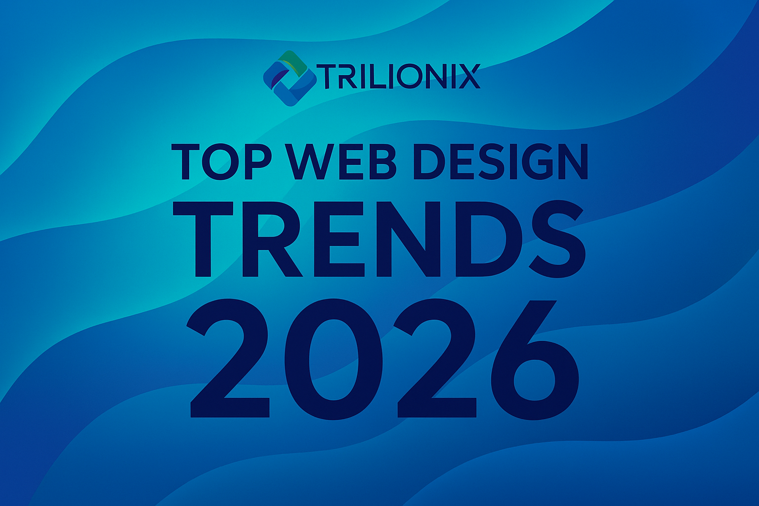 💻 Top Web Design Trends for 2026: Where Creativity Meets Conversion